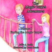 The Magic Carpet Adventures, Volume I:  Finding the Magic Carpet