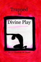 Trapped In Divine Play