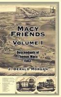 Macy Friends Volume I: Descendants of Thomas Macy 1583-