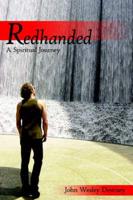 Redhanded:  A Spiritual Journey