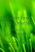 The Greener Grass from the Other Side: A Poetic Path to Love and Happiness