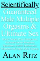 Scientifically Guaranteed Male Multiple Orgasms And Ultimate Sex