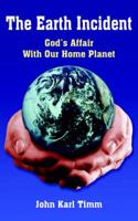 The Earth Incident: God's Affair With Our Home Planet
