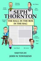 Seph Thornton: The Ball in the Box in the Bag