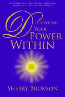 Discovering Your Power Within:  An Inspirational, Spiritual, and Empowering Journey of Self-Discovery for Women