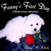Fanny's First Day: A Bichon Frise Adventure