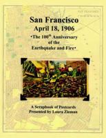 San Francisco - April 18,1906:  100th Anniversary of the Earthquake and Fire