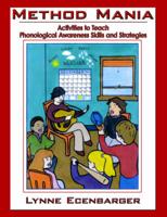 Method Mania:  Activities to Teach Phonological Awareness Skills and Strategies