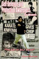 Self Defence and Protection Awareness for Women: "The Art of Self Belief"