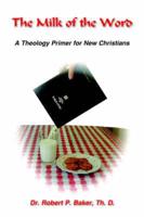 The Millk of the Word: A Theology Primer for New Christians