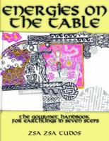Energies On The Table:  The Gourmet handbook for Earthlings in seven steps