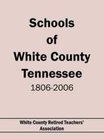 Schools of White County Tennessee 1806-2006