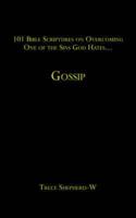 101 Bible Scriptures on Overcoming One of the Sins God Hates...: Gossip