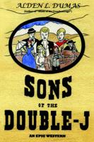 SONS OF THE DOUBLE-J: AN EPIC WESTERN