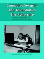 Computer Security and Telerobotics for Everyone