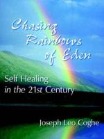 Chasing Rainbows of Eden