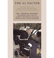 The Al Factor: The True Story of a 20th Century Businessman; All-American and Unsung Hero