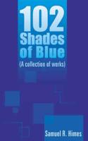 102 Shades of Blue: (A collection of works)