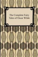 The Complete Fairy Tales of Oscar Wilde