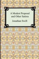 A Modest Proposal and Other Satires