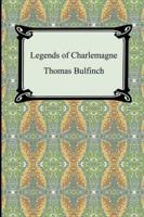 Legends of Charlemagne, or Romance of the Middle Ages