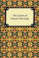 The Letters of Vincent Van Gogh