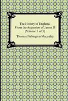 History of England, from the Accession of James II (Volume 3 of 5)
