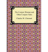 The Conjure Woman and Other Conjure Tales