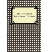 The Discourses of Epictetus and Fragments
