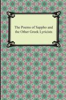 The Poems of Sappho and the Other Greek Lyricists
