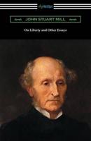 On Liberty and Other Essays (With an Introduction by A. D. Lindsay)