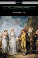 Love's Labour's Lost: (Annotated by Henry N. Hudson with an Introduction by Charles Harold Herford)