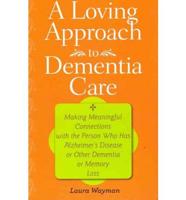 A Loving Approach to Dementia Care