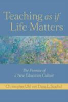 Teaching as If Life Matters