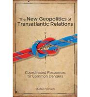 The New Geopolitics of Transatlantic Relations