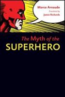 The Myth of the Superhero