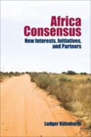 Africa Consensus - New Interests, Initiatives, and Partners