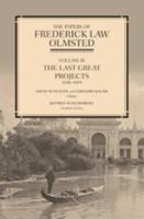 The Papers of Frederick Law Olmsted. Volume 9 The Last Great Projects, 1890-1895