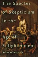 The Specter of Skepticism in the Age of Enlightenment