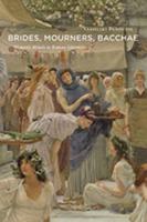 Brides, Mourners, Bacchae