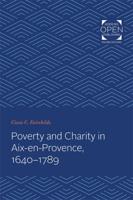 Poverty and Charity in Aix-En-Provence, 1640-1789