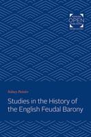 Studies in the History of the English Feudal Barony