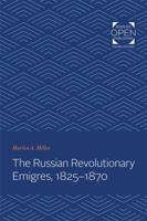 The Russian Revolutionary Emigrés, 1825-1870