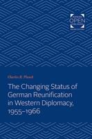 The Changing Status of German Reunification in Western Diplomacy, 1955-1966