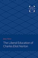 The Liberal Education of Charles Eliot Norton