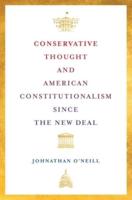 Conservative Thought and American Constitutionalism Since the New Deal