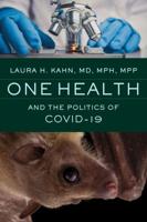 One Health and the Politics of COVID-19