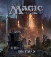 The Art of Magic - The Gathering. Innistrad