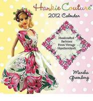 Hankie Couture 2012 Calendar