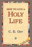 How to Live a Holy Life